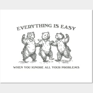 Everything Is Easy When You Ignore All Your Problems Retro T-Shirt, Vintage 90s Dancing Bears T-shirt, Funny Bear Posters and Art